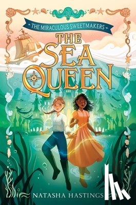 Hastings, Natasha - The Miraculous Sweetmakers #2: The Sea Queen