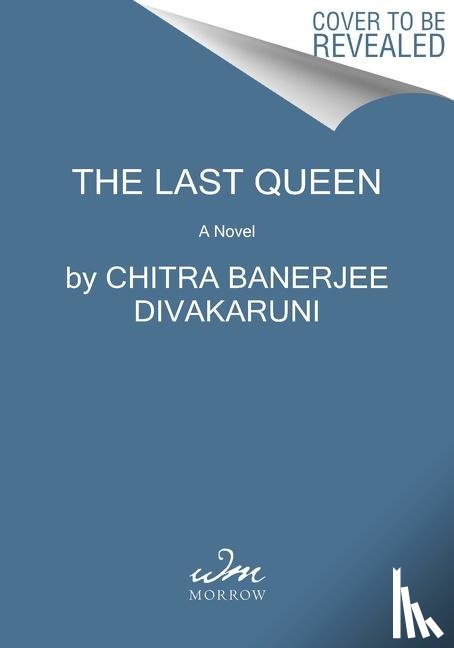 Divakaruni, Chitra Banerjee - The Last Queen