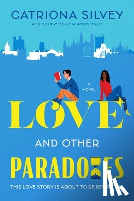Silvey, Catriona - Love and Other Paradoxes