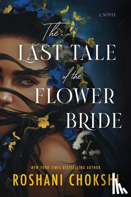 Chokshi, Roshani - The Last Tale of the Flower Bride