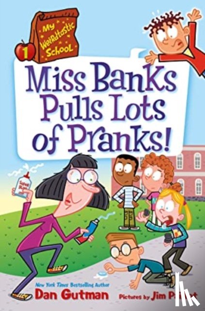 Gutman, Dan - My Weirdtastic School #1: Miss Banks Pulls Lots of Pranks!