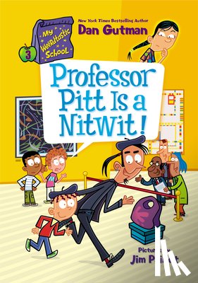 Gutman, Dan - My Weirdtastic School #3: Professor Pitt Is a Nitwit!