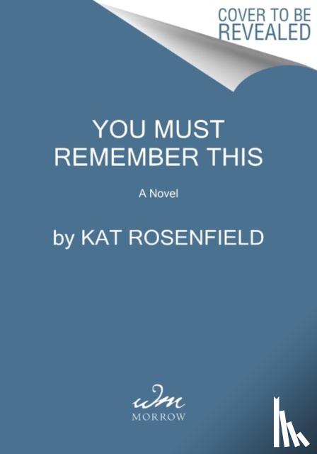 Rosenfield, Kat - You Must Remember This