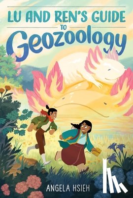 Hsieh, Angela - Lu and Ren's Guide to Geozoology: A Graphic Novel