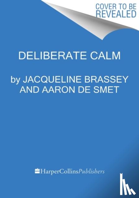Brassey, Jacqueline, De Smet, Aaron, Kruyt, Michiel - Deliberate Calm