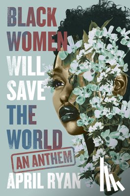 Ryan, April - Black Women Will Save the World
