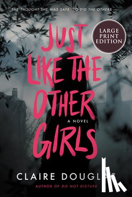 Douglas, Claire - Just Like the Other Girls