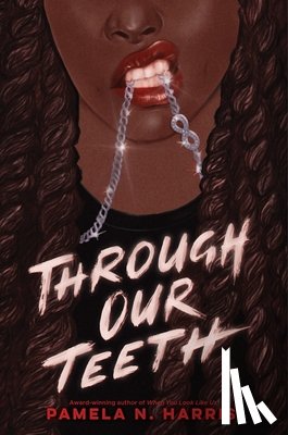 Harris, Pamela N. - Through Our Teeth