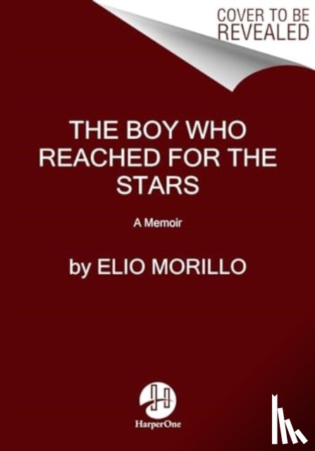 Morillo, Elio - The Boy Who Reached for the Stars