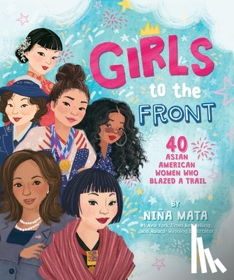 Mata, Niña - Girls to the Front: 40 Asian American Women Who Blazed a Trail