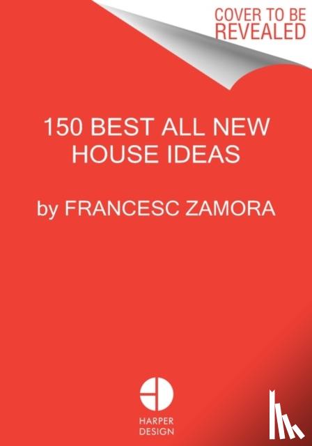 Zamora, Francesc - 150 Best All New House Ideas