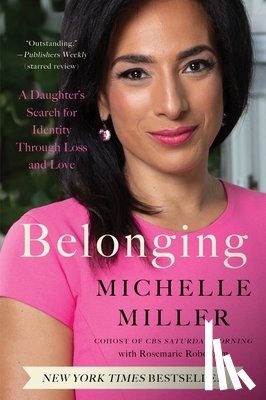 Miller, Michelle - Belonging: A Daughter's Search for Identity Through Loss and Love