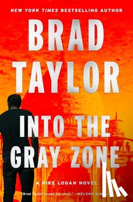 Taylor, Brad - Into the Gray Zone: A Pike Logan Novel