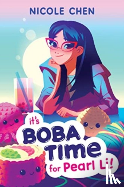Chen, Nicole - It's Boba Time for Pearl Li!