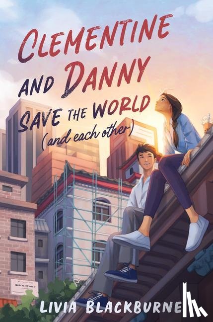 Blackburne, Livia - Clementine and Danny Save the World (and Each Other)