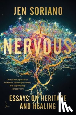 Soriano, Jen - Nervous: Essays on Heritage and Healing