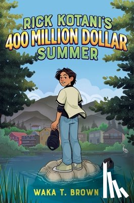 Brown, Waka T. - Rick Kotani's 400 Million Dollar Summer