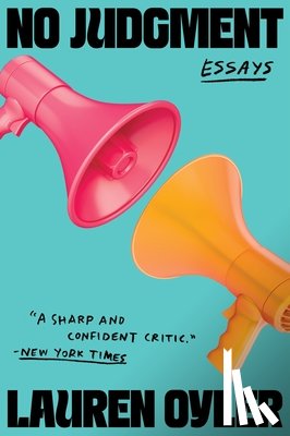 Oyler, Lauren - No Judgment: Essays