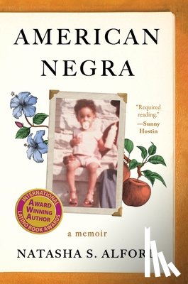 Alford, Natasha S. - American Negra: A Memoir