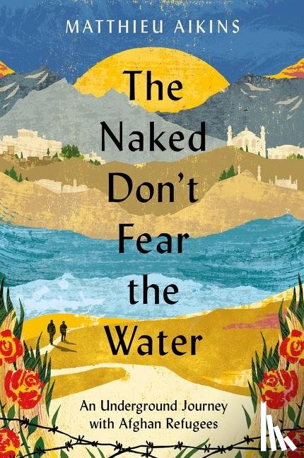 Aikins, Matthieu - The Naked Don't Fear the Water