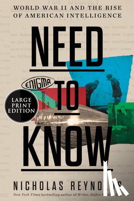 Reynolds, Nicholas - Need to Know: World War II and the Rise of American Intelligence