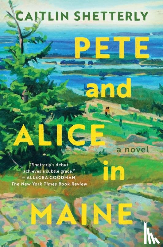 Shetterly, Caitlin - Pete and Alice in Maine