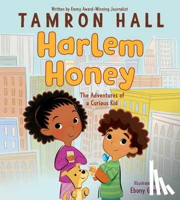 Hall, Tamron - Harlem Honey: The Adventures of a Curious Kid