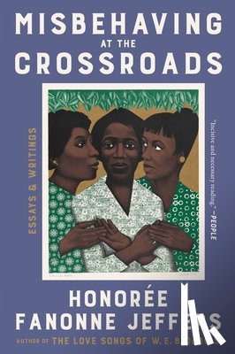 Jeffers, Honoree Fanonne - Misbehaving at the Crossroads: Essays & Writings