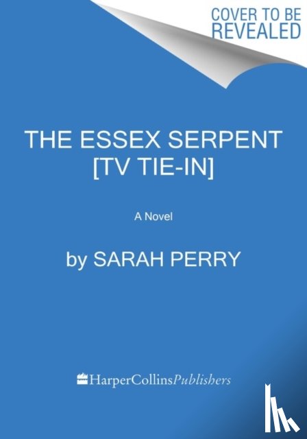 Perry, Sarah - The Essex Serpent [TV Tie-in]