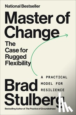 Stulberg, Brad - Master of Change: The Case for Rugged Flexibility