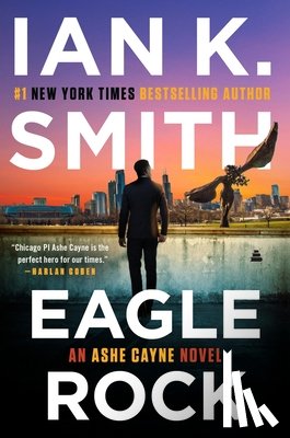 Smith, Ian K. - Eagle Rock: An Ashe Cayne Novel, Book 4