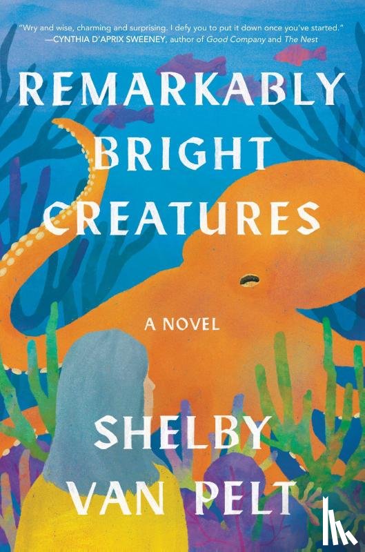 Pelt, Shelby Van - Remarkably Bright Creatures