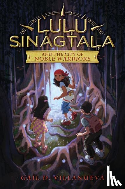 Villanueva, Gail D. - Lulu Sinagtala and the City of Noble Warriors