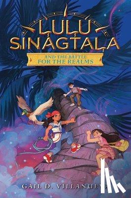 Villanueva, Gail D. - Lulu Sinagtala and the Battle for the Realms