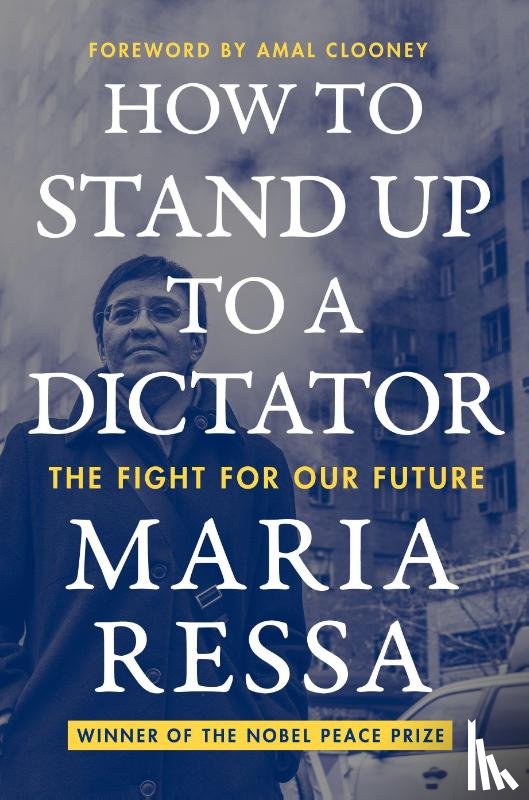 Ressa, Maria - How to Stand Up to a Dictator