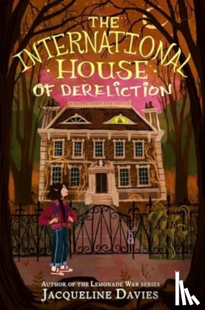 Davies, Jacqueline - The International House of Dereliction