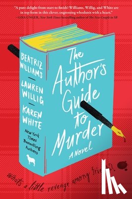 Williams, Beatriz, Willig, Lauren, White, Karen - The Author's Guide to Murder