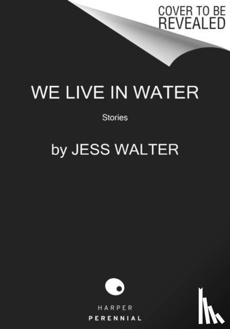 Walter, Jess - We Live in Water