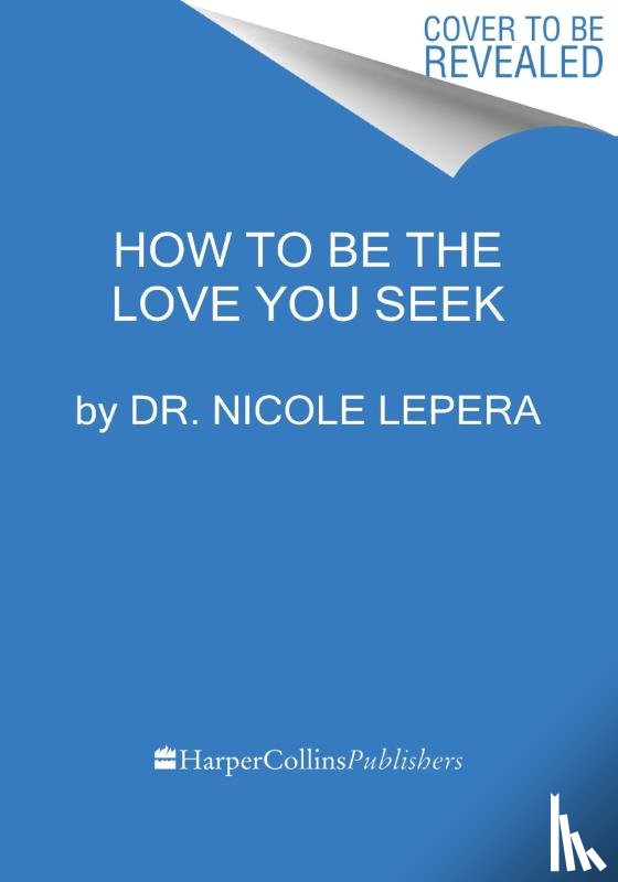 Lepera, Nicole - How to Be the Love You Seek