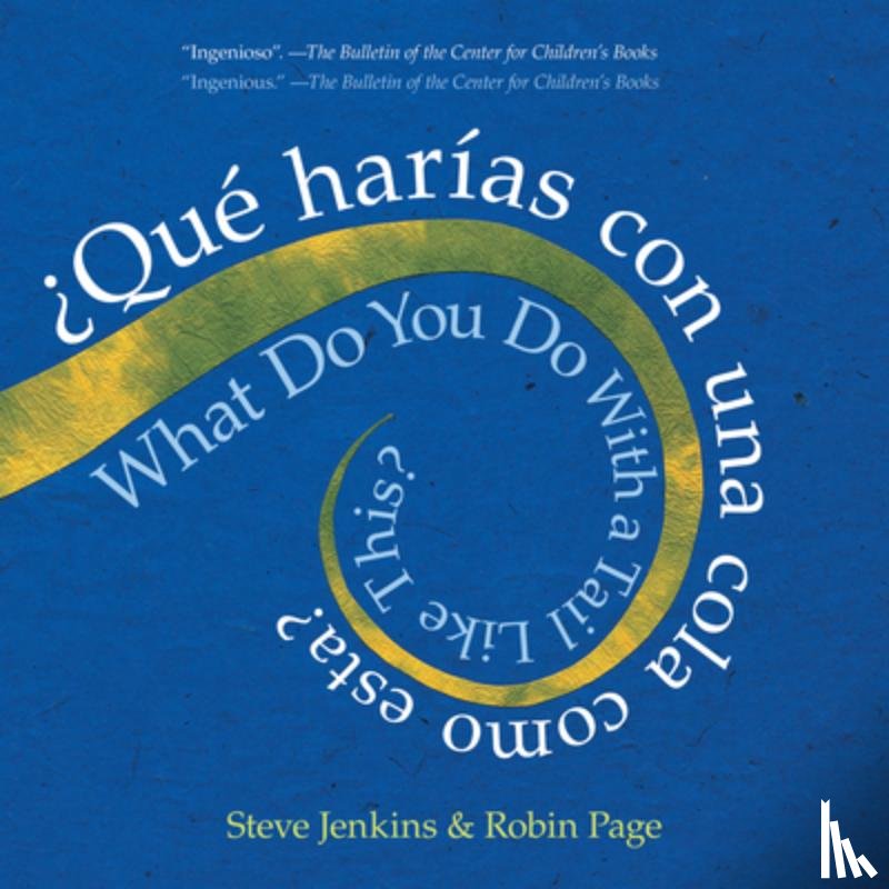 Jenkins, Steve, Page, Robin - Que harias con una cola como esta?/ What Do You Do With a Tail Like This?