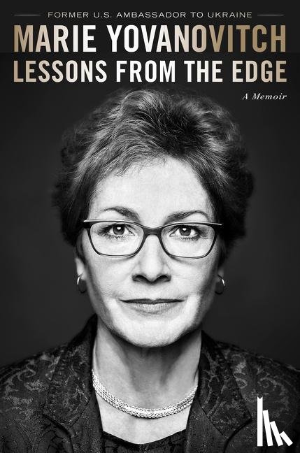 Yovanovitch, Marie - Lessons from the Edge