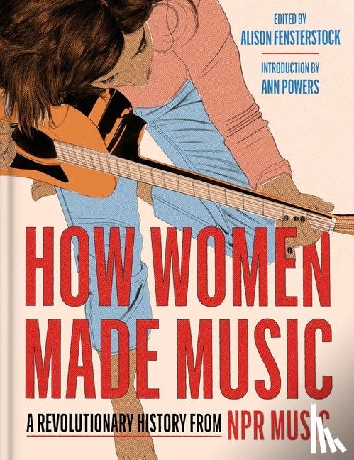 National Public Radio, Inc, Fensterstock, Alison - How Women Made Music