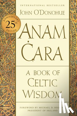 O'Donohue, John - Anam Cara [Twenty-Fifth Anniversary Edition]: A Book of Celtic Wisdom