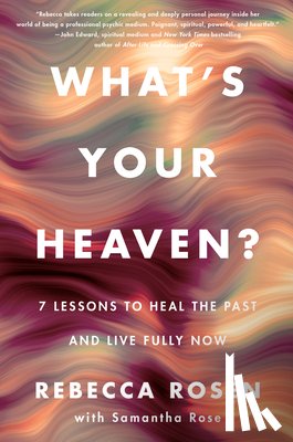 Rosen, Rebecca - What's Your Heaven?