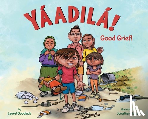 Goodluck, Laurel - Yáadilá!: Good Grief!