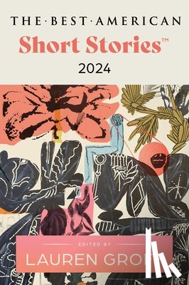 Groff, Lauren - The Best American Short Stories 2024