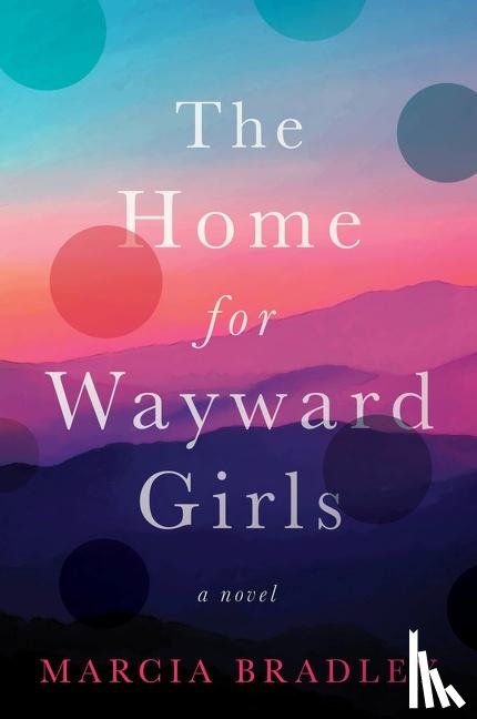 Bradley, Marcia - The Home for Wayward Girls