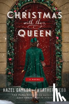 Gaynor, Hazel - Christmas with the Queen