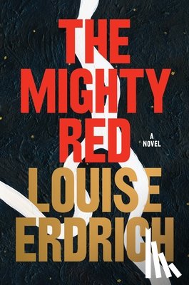 Erdrich, Louise - Erdrich, L: Mighty Red
