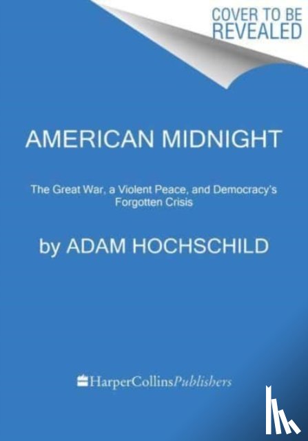 Hochschild, Adam - American Midnight